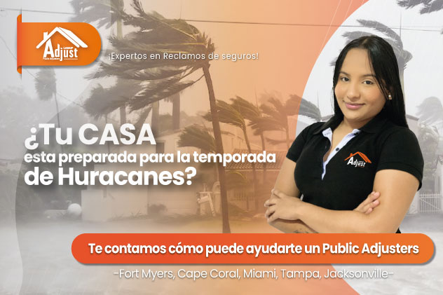 ¿Está su casa en Fort Myers, Tampa, Miami, Jacksonville, preparada para la temporada de huracanes? Cómo puede ayudar LossUp Adjust – Public Adjuster